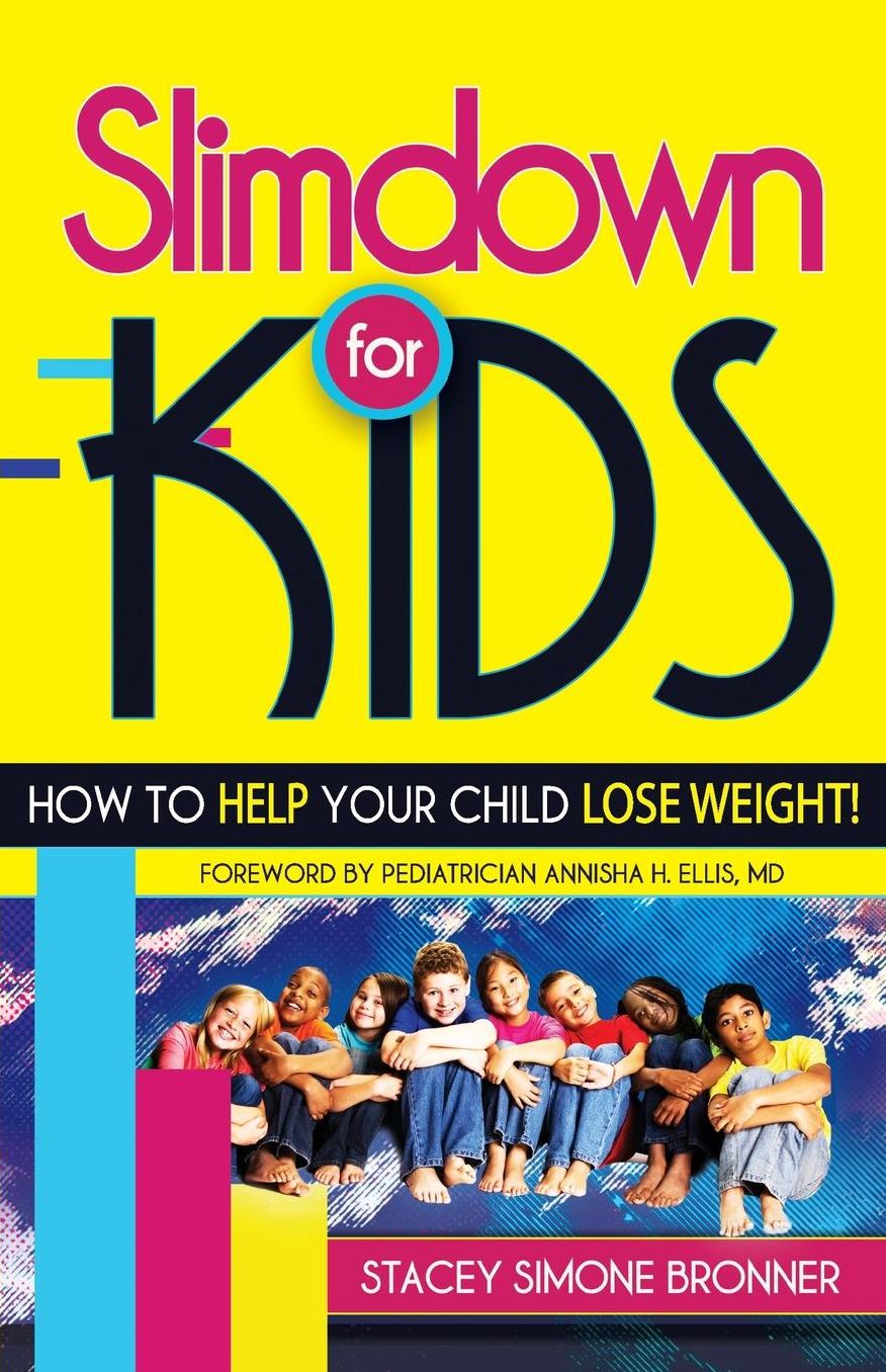 Slimdown For KIDS: HOW TO HELP YOUR CHILD LOSE WEIGHT!