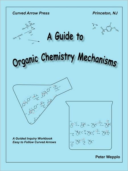 A Guide To Organic Chemistry Mechanisms