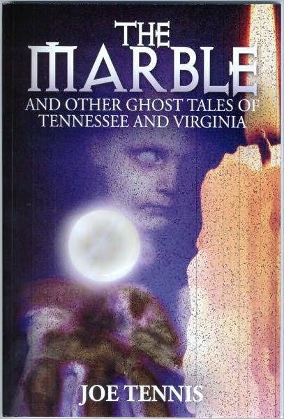 The Marble and Other Ghost Tales of Tennessee and Virginia