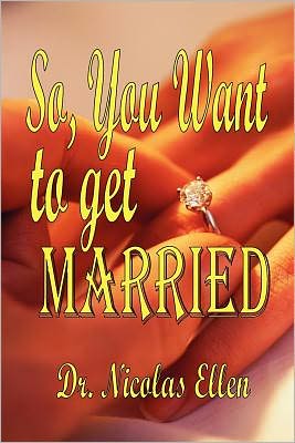 So You Want to Get Married