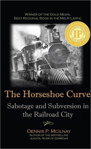 The Horseshoe Curve: Sabotage and Subversion in the Railroad City