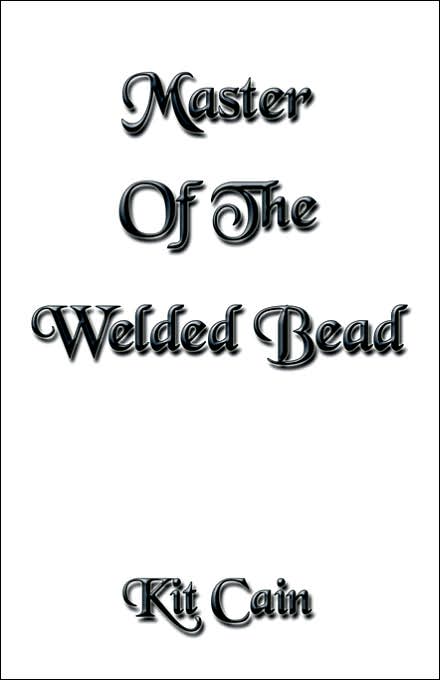 Master Of The Welded Bead