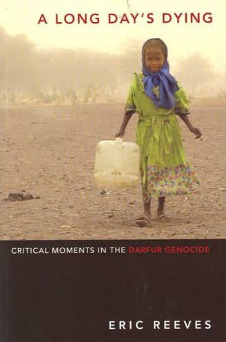 A Long Day's Dying: Critical Moments in the Darfur Genocide