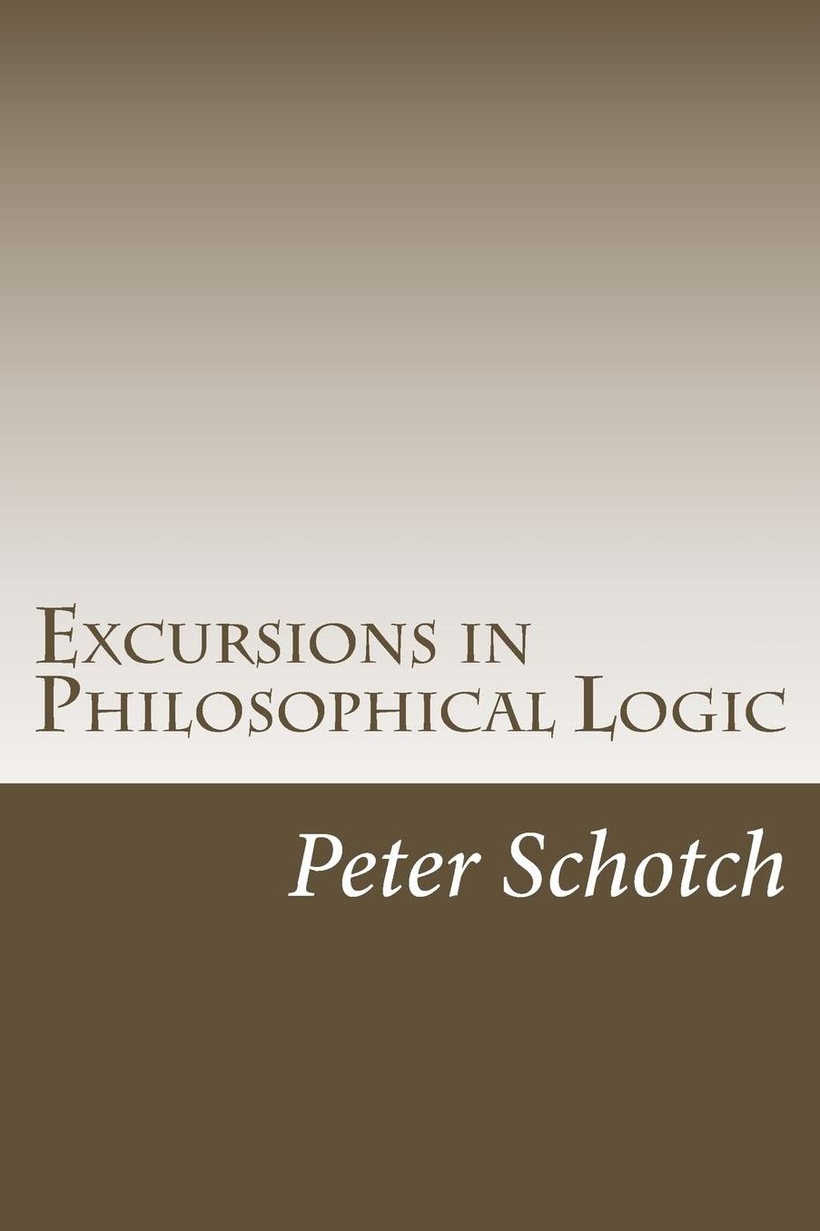 Excursions in Philosophical Logic