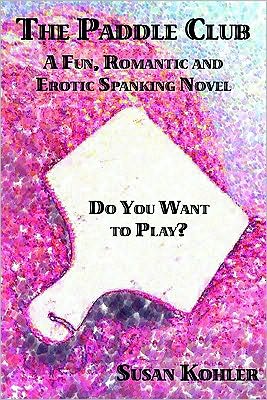 The Paddle Club: A Fun, Romantic and Erotic Spanking Novel