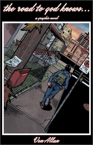 The Road To God Knows... An Original Graphic Novel About Hope, Friendship, Mental Illness, Schizophrenia, And A Young Teenage Girl Coping With Her Life And Coming Of Age In A Broken But Loving Family