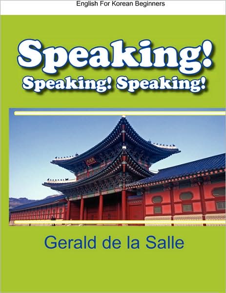 Speaking! Speaking! Speaking! English For Korean Beginners
