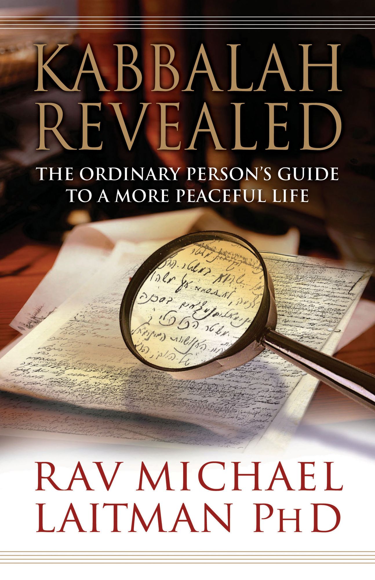 Kabbalah Revealed: The Ordinary Person's Guide to a More Peaceful Life