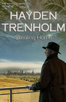 The Steele Chronicles, Volume 3: Stealing Home