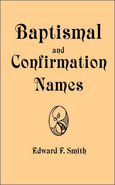 Baptismal And Confirmation Names