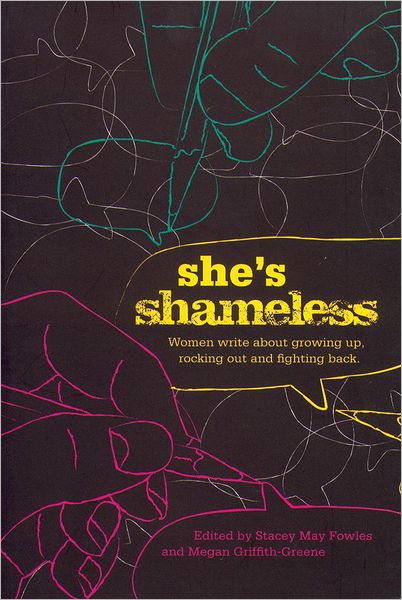 She's Shameless: Women write about growing up, rocking out and fighting back