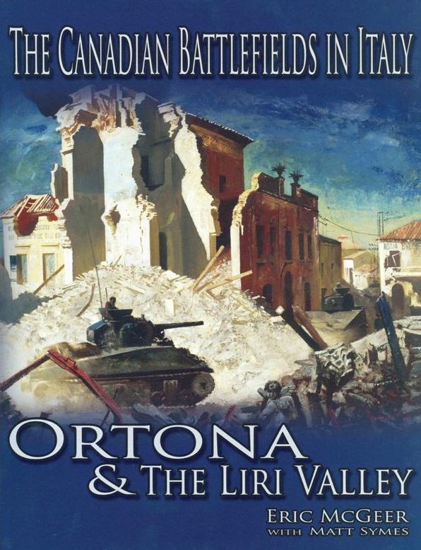 Canadian Battlefields in Italy, The: Ortona and the Liri Valley