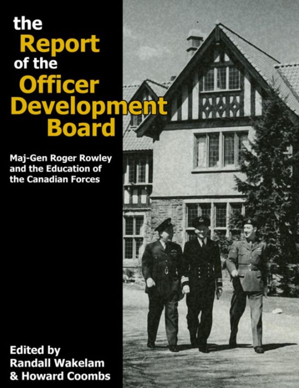 Report of the Officer Development Board, The: Maj-Gen Roger Rowley and the Education of the Canadian Forces
