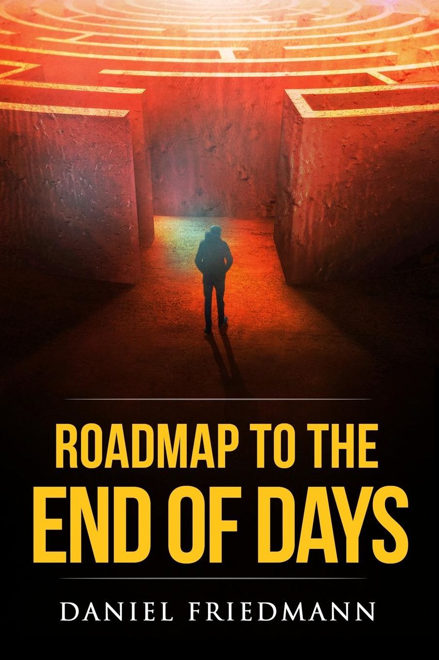 Roadmap to the End of Days: Demystifying Biblical Eschatology To Explain The Past, The Secret To The Apocalypse And The End Of The World