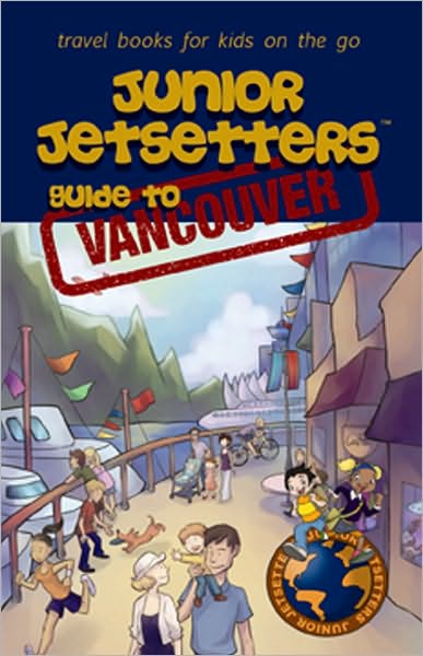 Junior Jetsetters Guide to Vancouver
