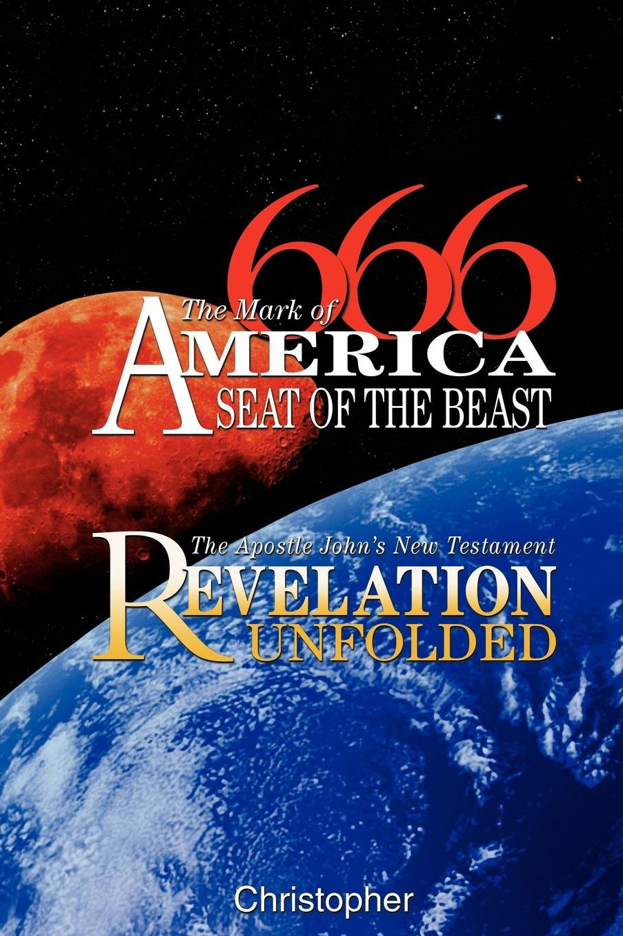 666, the Mark of America - Seat of the Beast: The Apostle John's New Testament Revelation Unfolded