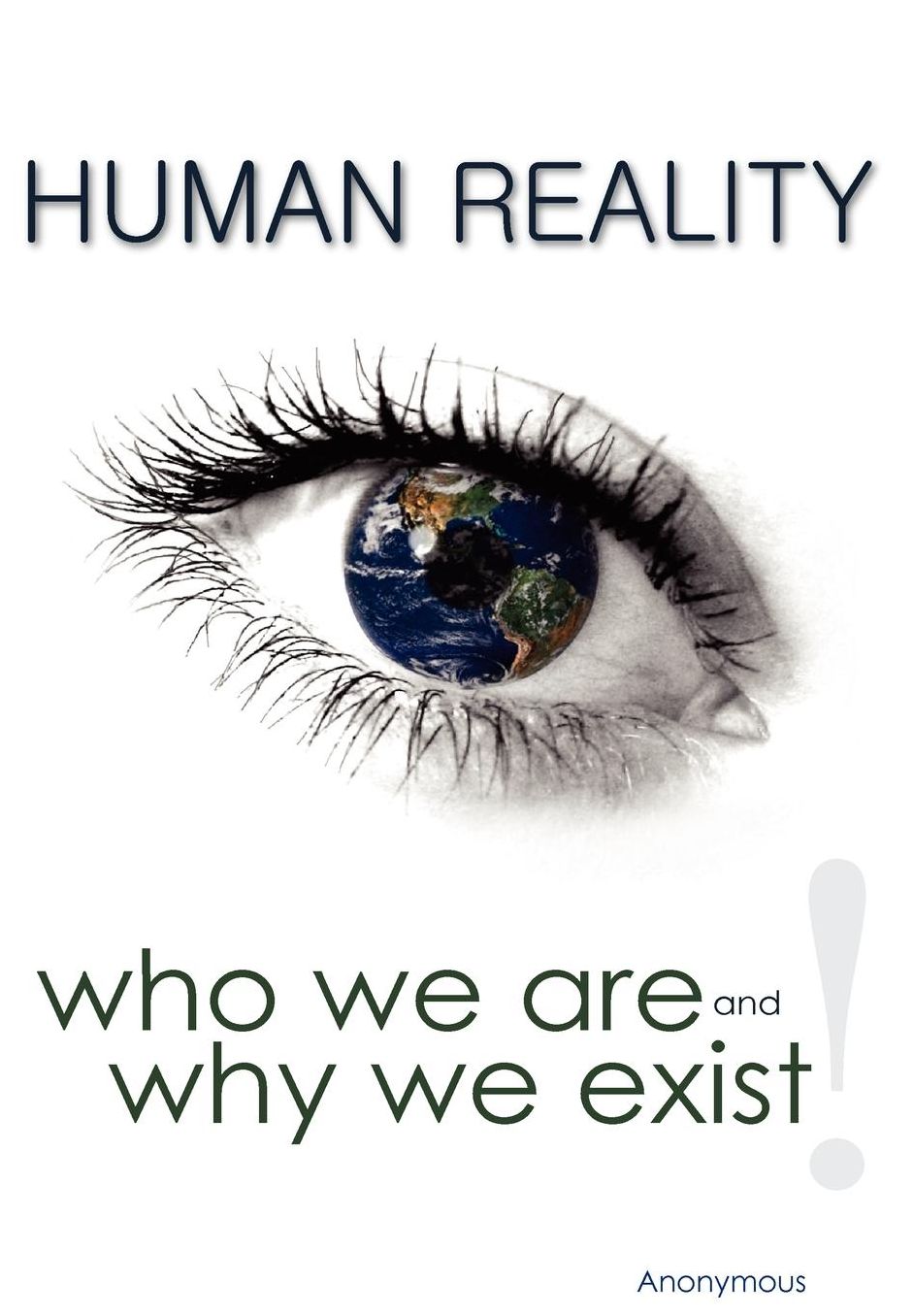 Human Reality--Who We Are And Why We Exist