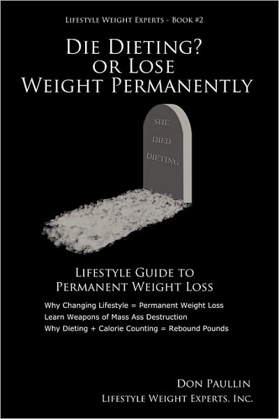 Die Dieting? Or Lose Weight Permanently