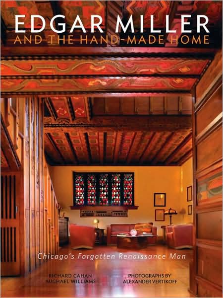 Edgar Miller and the Hand-Made Home: Chicago's Forgotten Renaissance Man