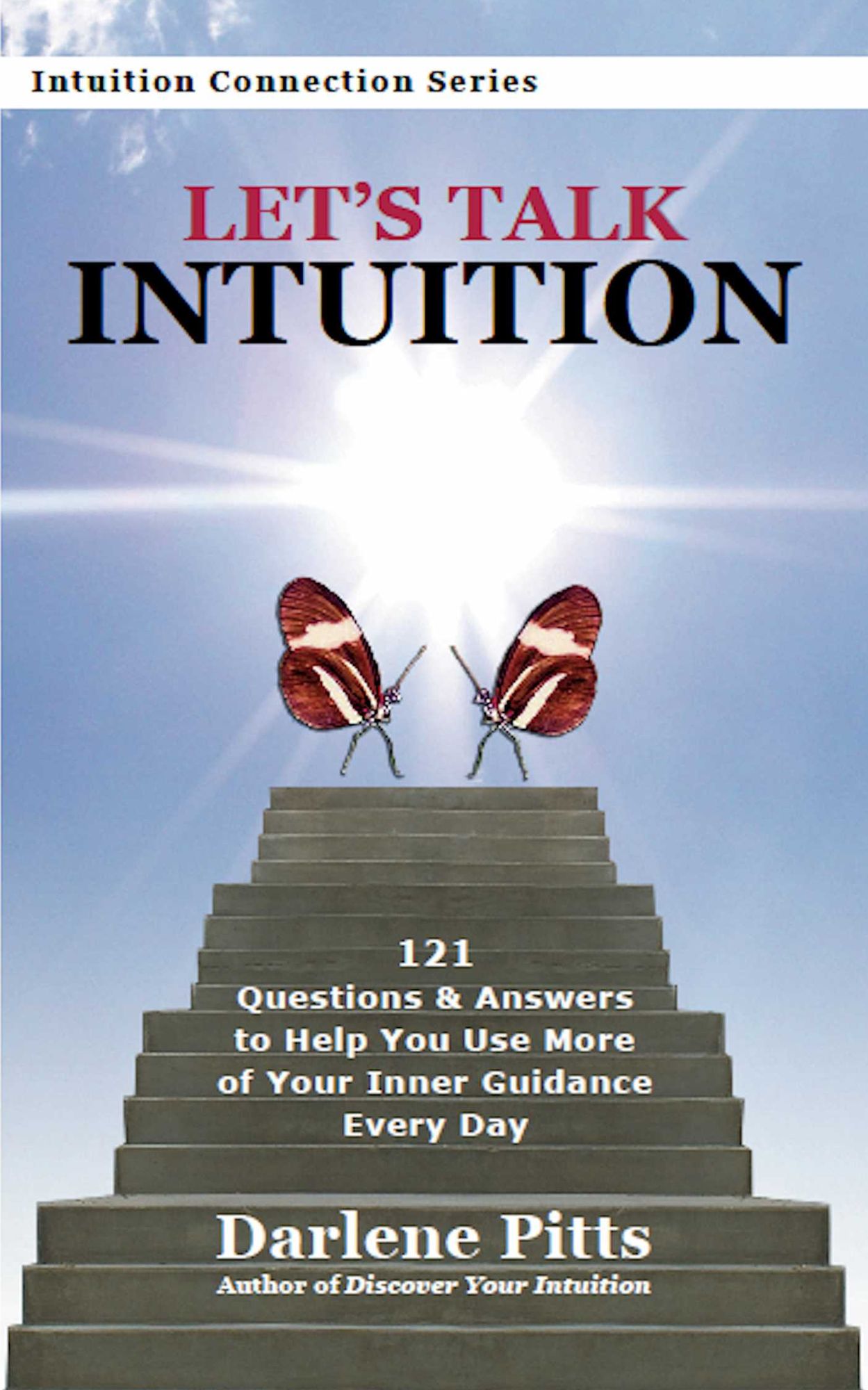 Let's Talk Intuition: 121 Questions & Answers to Help You Use More of Your Inner Guidance Every Day