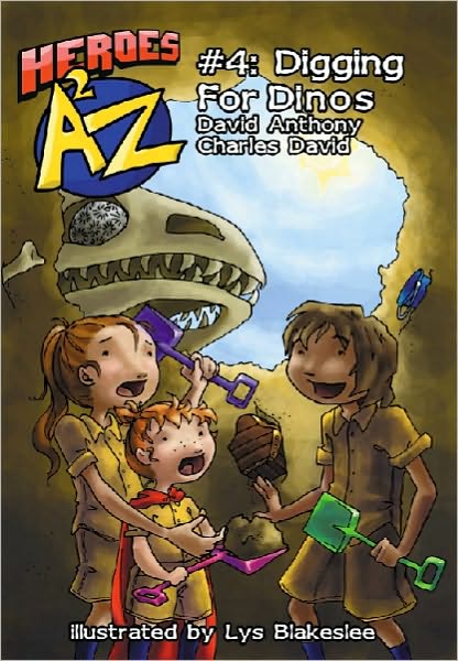 Heroes A2Z #4: (Heroes a to Z): Digging for Dinos