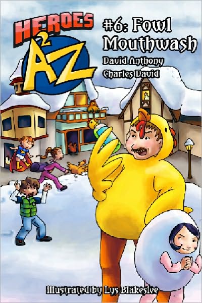 Heroes A2Z #6: (Heroes a to Z): Fowl Mouthwash