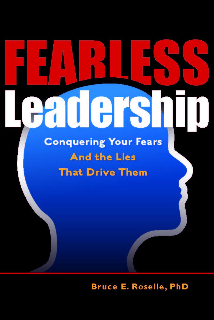 Fearless Leadership: Conquering Your Fears And the Lies That Drive Them