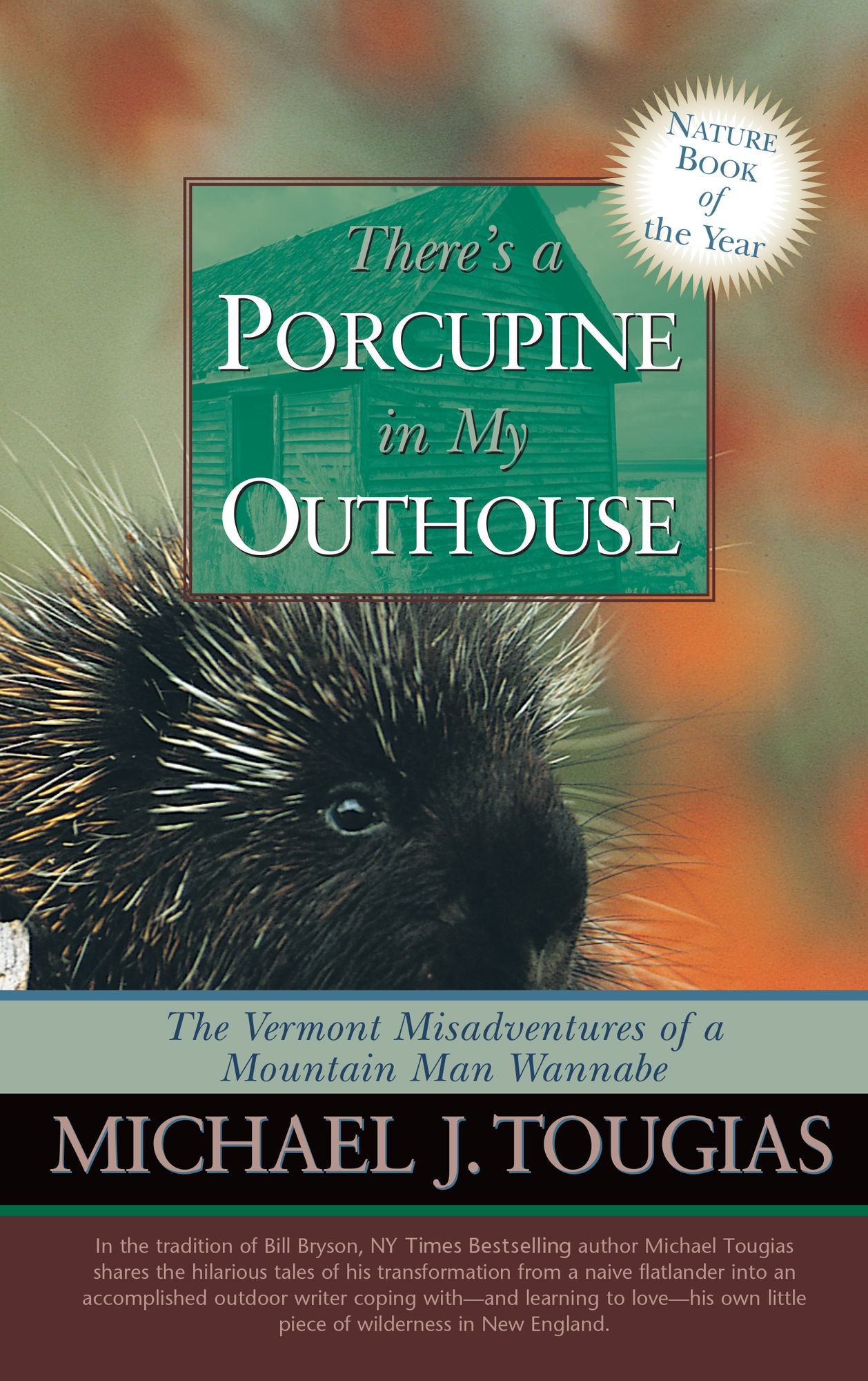 There's a Porcupine in My Outhouse: The Vermont Misadventures of a Mountain Man Wannabe