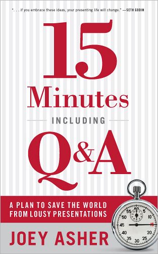 15 Minutes Including Q and A: A Plan to Save the World from Lousy Presentations