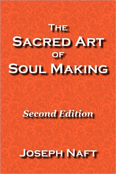 The Sacred Art Of Soul Making
