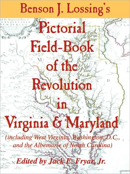 Lossing's Pictorial Field-Book Of The Revolution In Virginia & Maryland