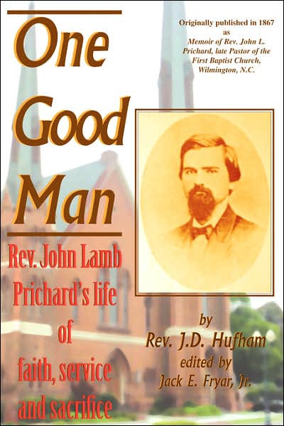 One Good Man: Rev. John Lamb Prichard's life of faith, service and Sacrifice