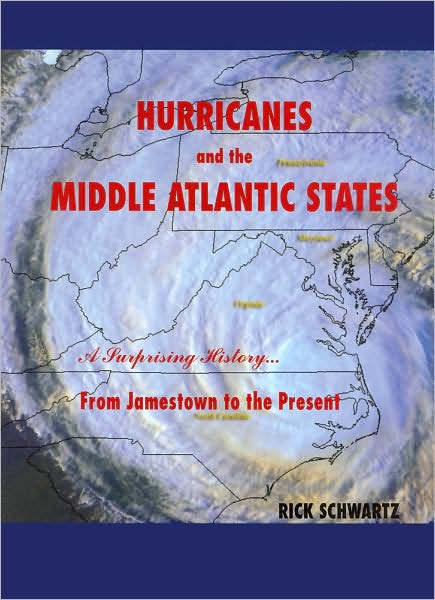 Hurricanes and the Middle Atlantic States: A Surprising History from Jamestown to the Present