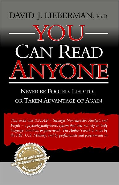 You Can Read Anyone: Never Be Fooled, Lied to, or Taken Advantage of Again