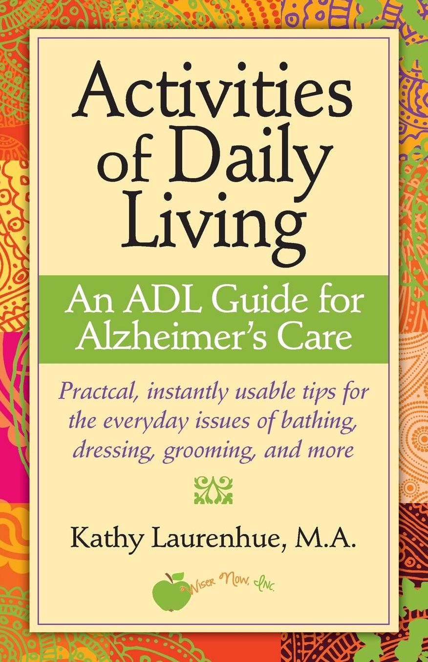 Activities of Daily Living - an ADL Guide for Alzheimer's Care