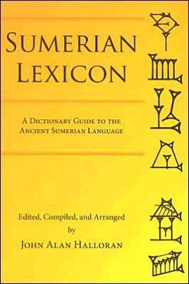 Sumerian Lexicon: A Dictionary Guide to the Ancient Sumerian Language