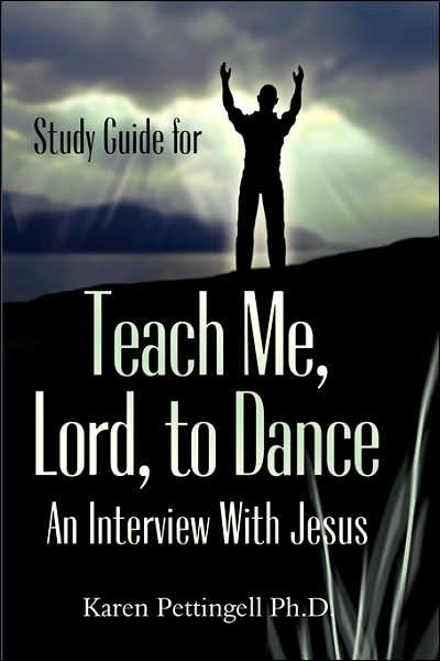 Study Guide For: Teach Me, Lord, to Dance: an Interview with Jesus