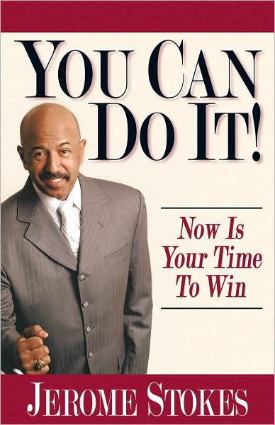 You Can Do It!: Now is Your Time to Win