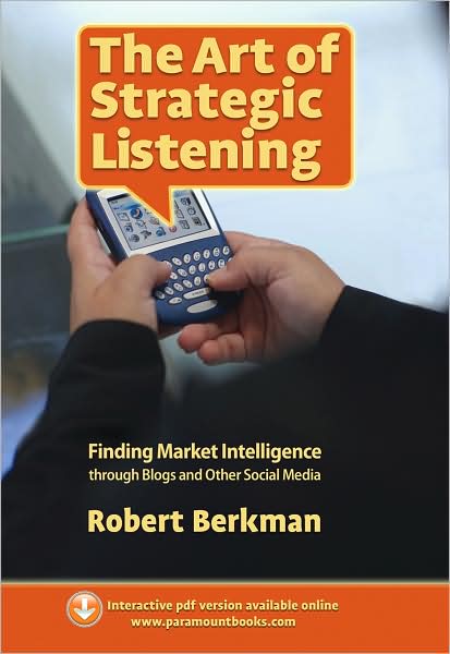 The Art of Strategic Listening: Finding Market Intelligence in Blogs and Social Media