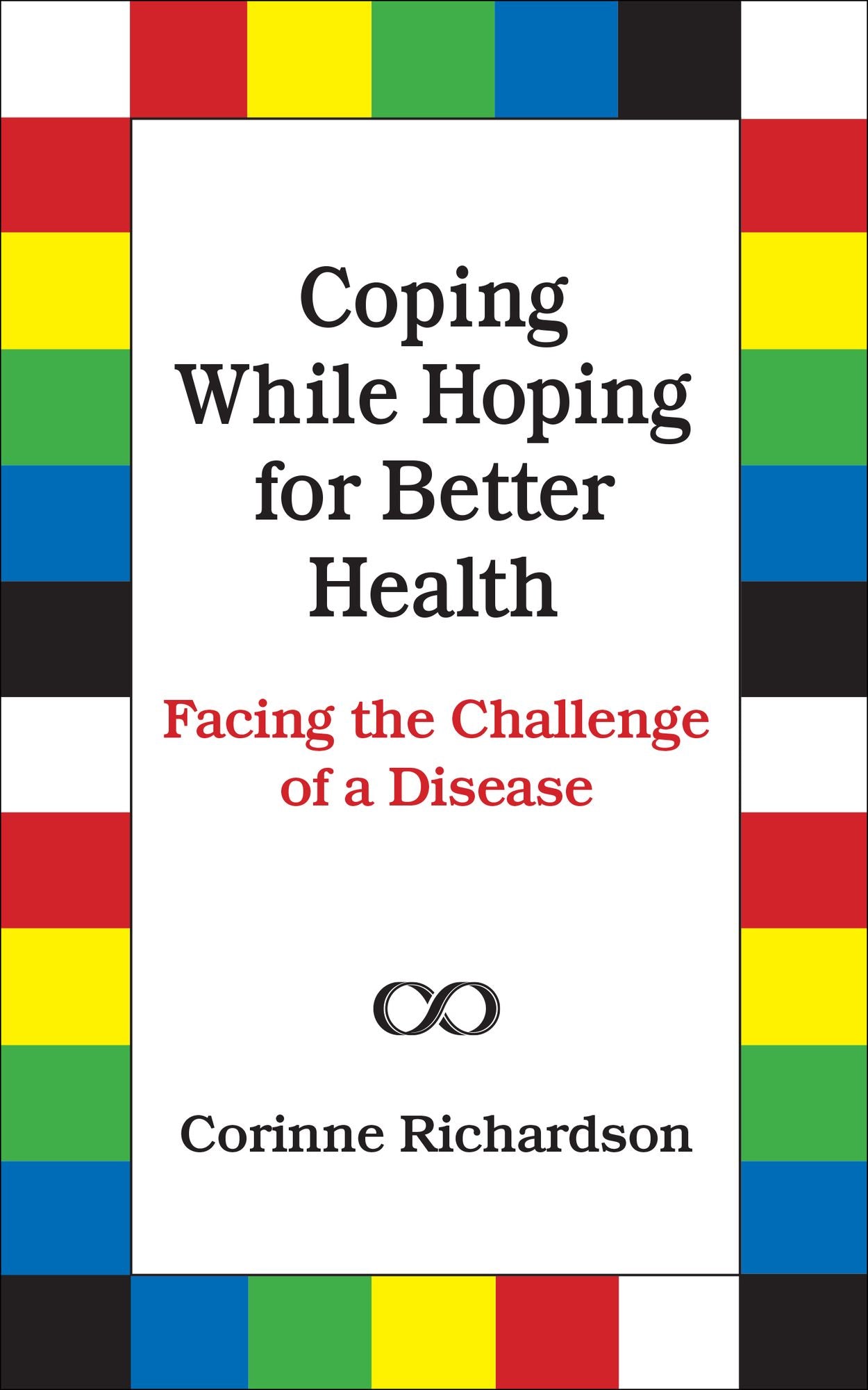 Coping While Hoping for Better Health: Facing the Challenge of a Disease