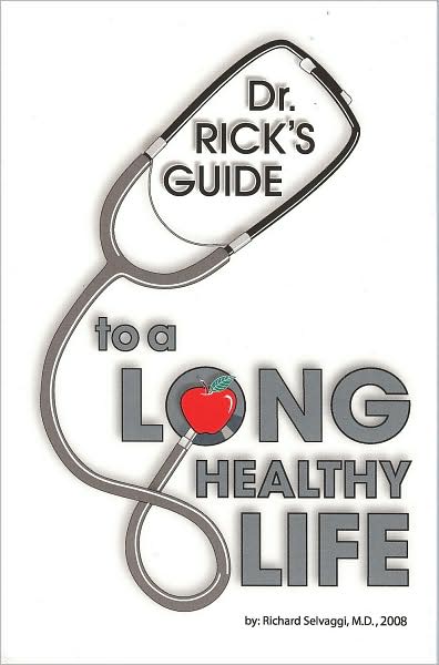 Dr. Rick's Guide to a Long Healthy Life
