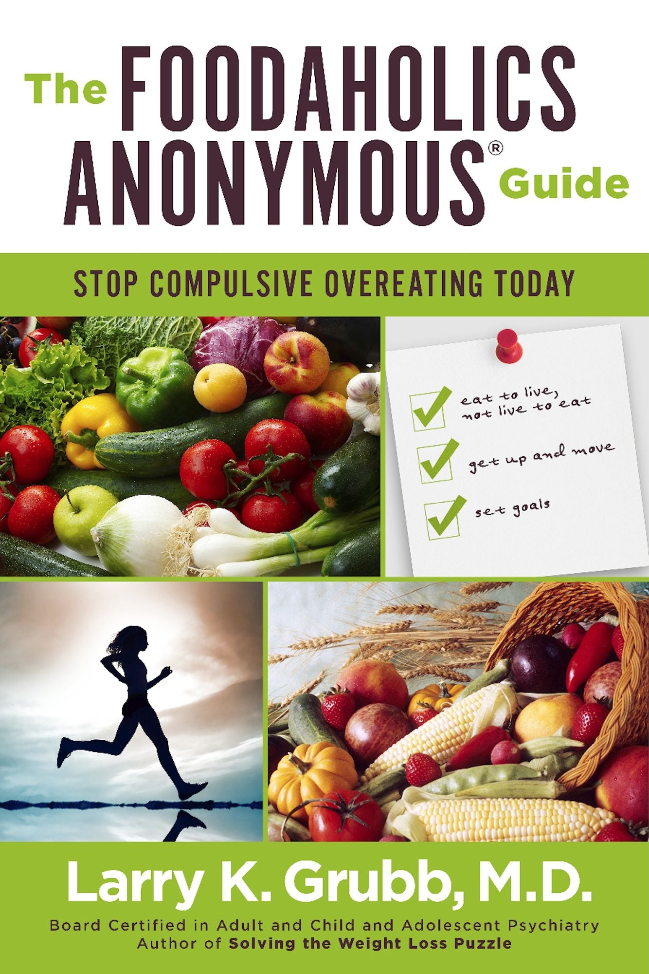 The Foodaholics Anonymous? Guide: Stop Compulsive Overeating Today