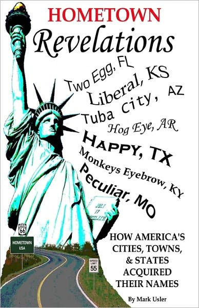 Hometown Revelations: How America's Cities, Towns and States Acquired their Names