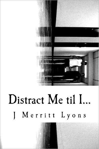 Distract Me til I...