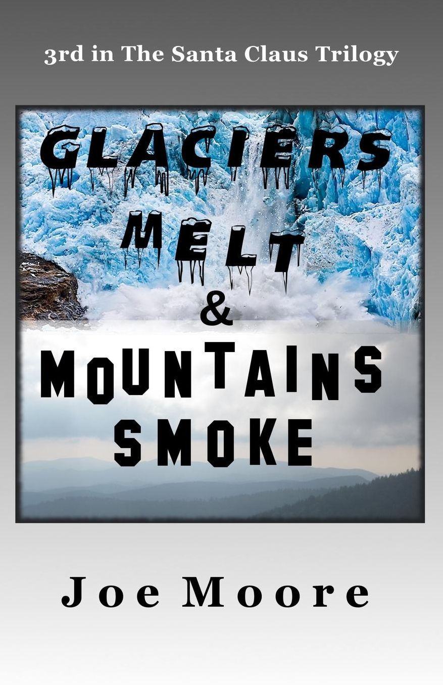 Glaciers Melt & Mountains Smoke