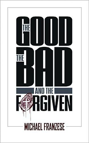 The Good, the Bad and the Forgiven