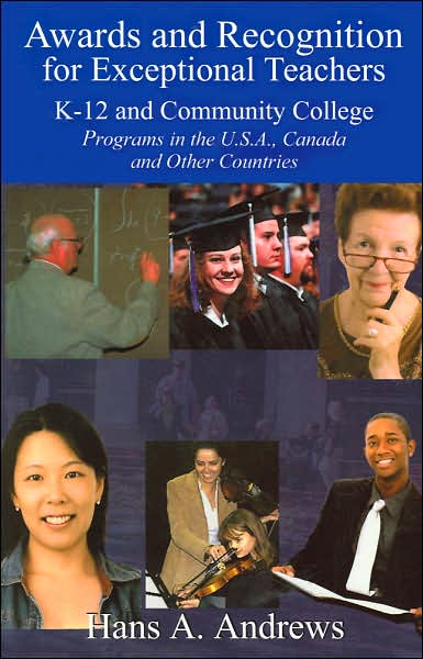 Awards and Recognition for Exceptional Teachers: K-12 and Community College: Programs in the U.S.A. , Canada, and Other Countries