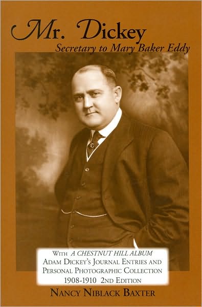 Mr. Dickey: With A Chestnut Hill Album: Secretary to Mary Baker Eddy