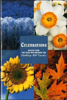 Celebrations: Recipes From the Folks Who Brought You Calling All Cooks