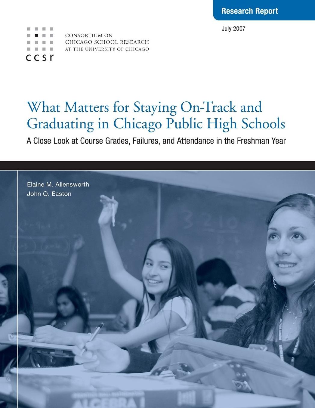 What Matters for Staying On-Track and Graduating in Chicago Public High Schools: A Close Look at Course Grades, Failures, and Attendance in the Freshman year